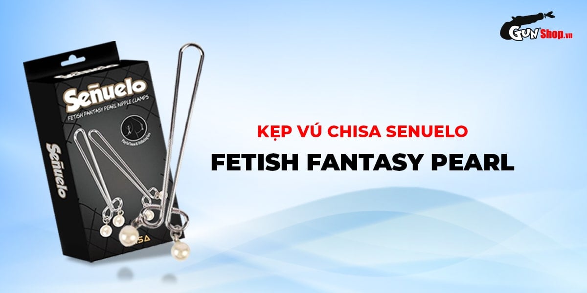 Đại lý Kẹp vú kích thích đầu ti Chisa Senuelo Fetish Fantasy Pearl Nipple Clamps  chính hãng